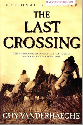 Item #16961 The Last Crossing. Guy Vanderhaeghe