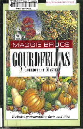 Item #16962 Gourdfellas (A Gourdcraft Mystery #2). Maggie Bruce