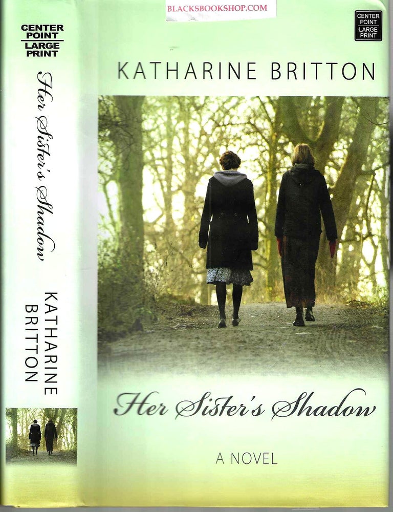 Item #17000 Her Sister's Shadow. Katharine Britton.