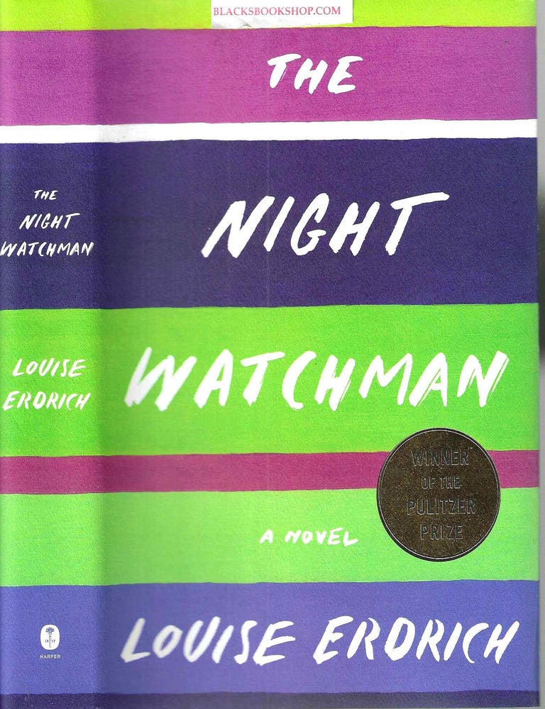 Item #17068 The Night Watchman: Pulitzer Prize Winning Fiction. Louise Erdrich.