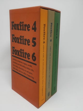 Item #17138 Foxfire 4, 5, & 6 Set in Slipcase. Eliot Wigginton