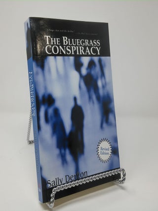 Item #17147 The Bluegrass Conspiracy: An Inside Story of Power, Greed, Drugs and Murder. Sally...