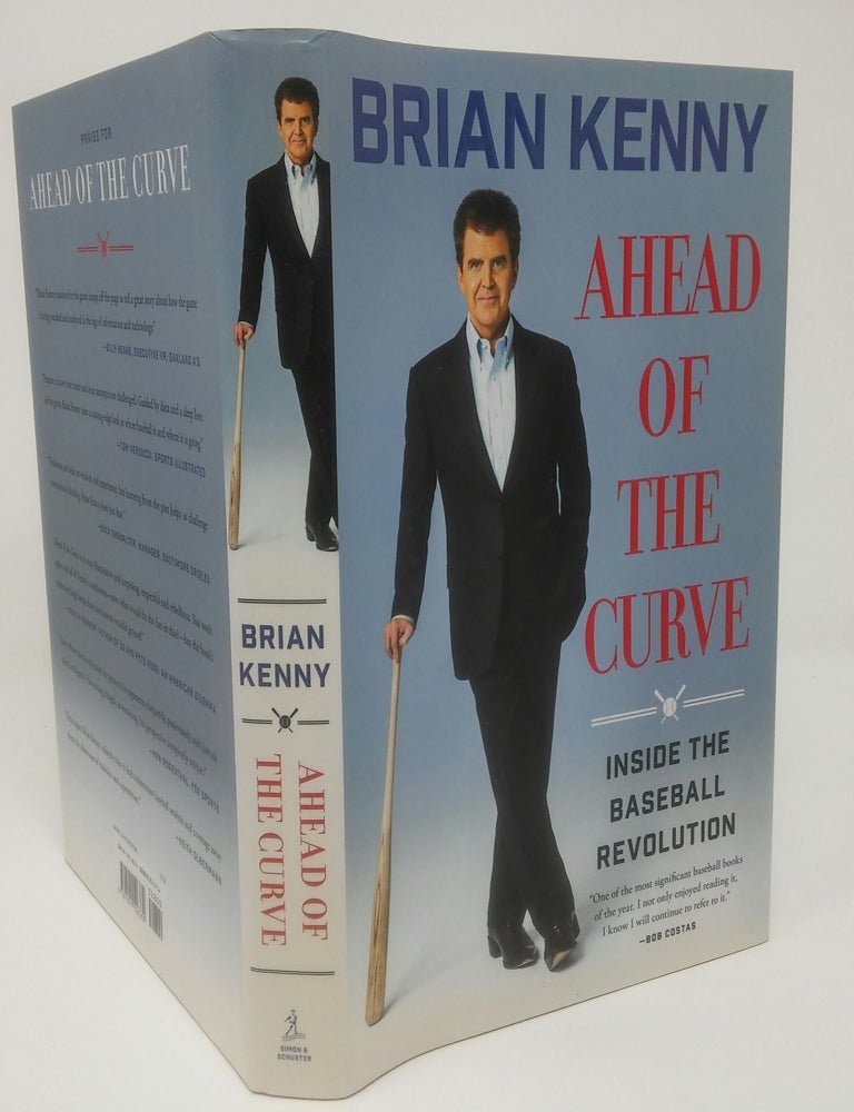 Item #17219 Ahead of the Curve: Inside the Baseball Revolution. Brian Kenny.
