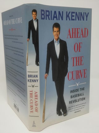 Item #17219 Ahead of the Curve: Inside the Baseball Revolution. Brian Kenny