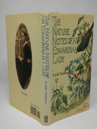 Item #17227 The Nature of Notes of an Edwardian Lady. Edith Blackwell Holden