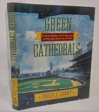 Item #17266 Green Cathedrals: The Ultimate Celebration of All 271 Major League and Negro League...