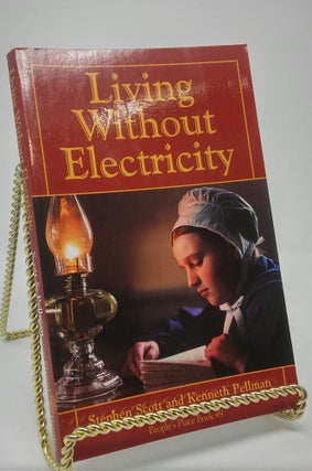 Item #17282 Living Without Electricity (People's Place Book #9). Stephen Scott, Kenneth Pelman