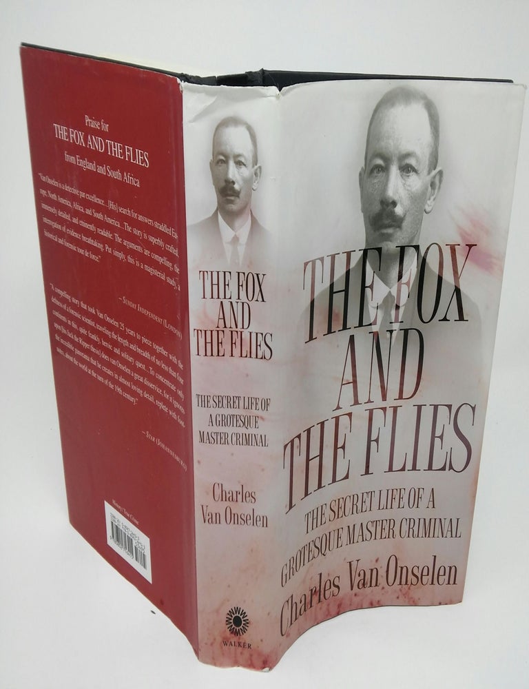 Item #17398 The Fox and the Flies: The Seret Life of a Grotesque Master Criminal. Charles Van Onselen.