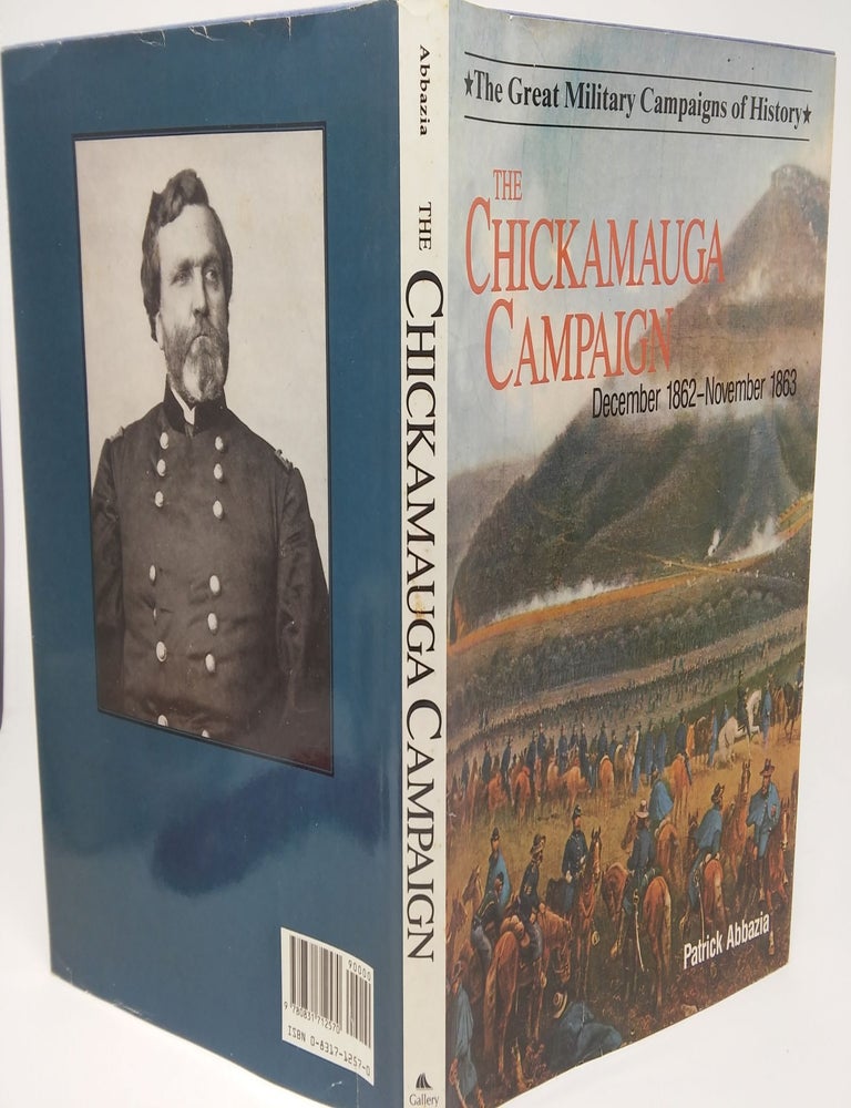 Item #17414 The Chickamauga Campaign: December 1862-November 1863 (The Great Millitary Campaigns of History). Patrick Abbazia.