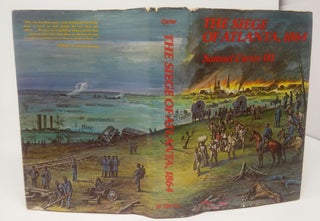 Item #17470 The Siege of Atlanta, 1864. Samuel III Carter