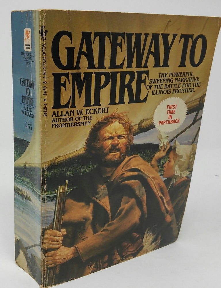 Item #17481 Gateway to Empire (Winning America Series)(Narratives of Amerca Book V). Allan W. Eckert.