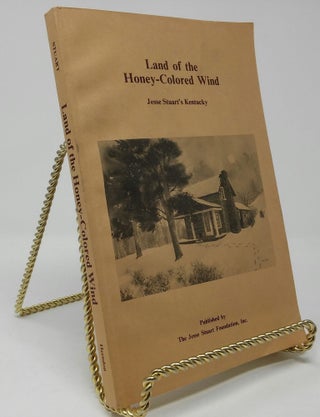 Item #17503 Land of the Honey-Colored Wind: Jesse Stuart's Kentucky. Jerry A. Herndon