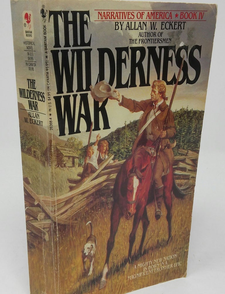 Item #17555 The Wilderness War (Winning America Series)(Narratives of Amerca Book IV). Allan W. Eckert.