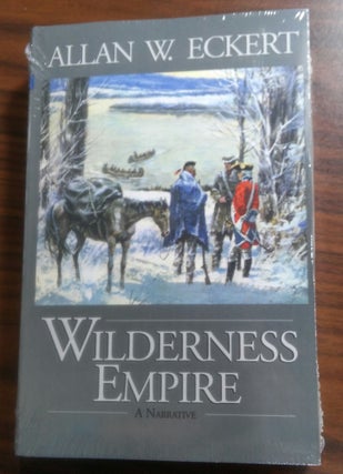 Item #17566 Wilderness Empire. Allan W. Eckert