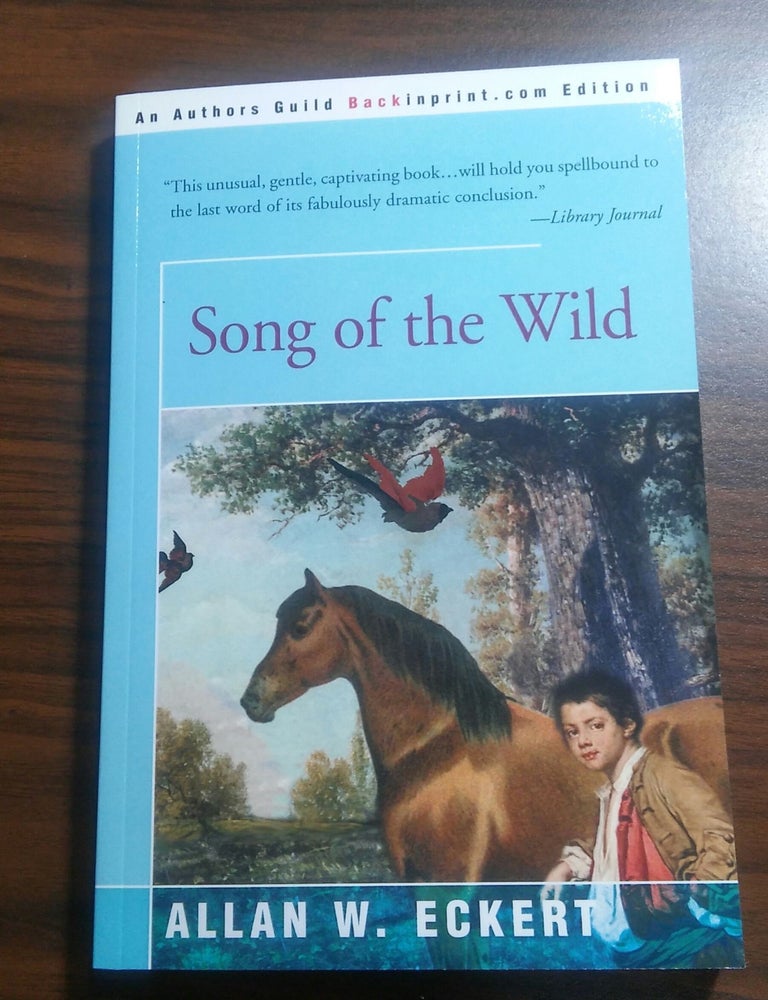 Item #17593 Song of the Wild. Allan W. Eckert.