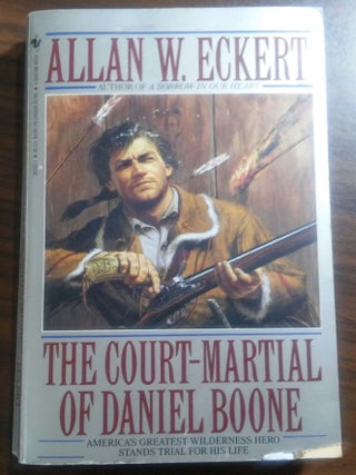 The Court-Martial of Daniel Boone. Allan W. Eckert.