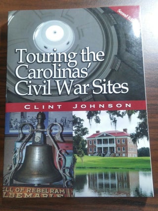 Item #17605 Touring the Carolinas' Civil War Sites (Touring the Backroads) (2ND ed.). Clint...