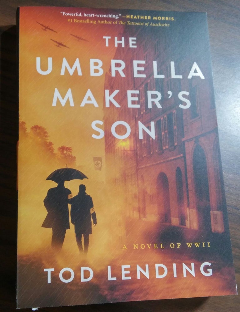 Item #17627 The Umbrella Maker's Son: A Novel of WWII. Tod Lending.