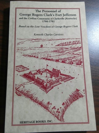 The Personnel of George Rogers Clark's Fort Jefferson and the Civilian Comminity of Clarksville [Kentucky} 1780-1781
