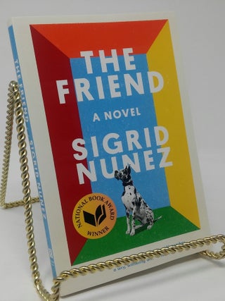 The Friend: A Novel. Sigrid Nunez.