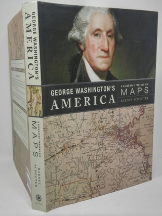 Item #17792 George Washington's America: A Biography Through His Maps;. Barnet Schecter