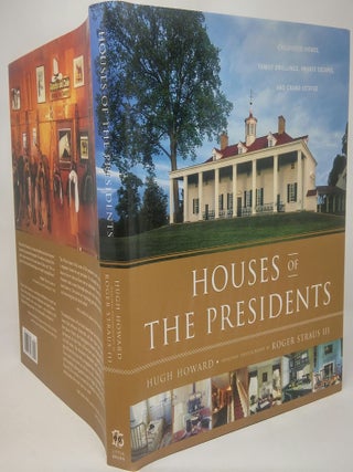 Item #17793 Houses of the Presidents: Childhood Homes, Family Dwellings, Private Escapes, and...