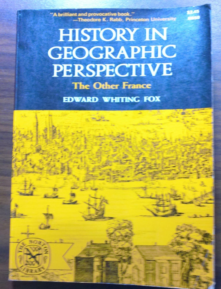 Item #17964 History in Geographic Perspective: The Other France. Edward Whiting Fox.