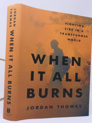 When It All Burns: Fighting Fire in a Transformed World