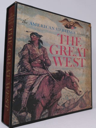 The American Heritage History of The Great West. Alvin M. Jr Josephy.