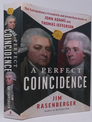 A Perfect Coincidence: The Extraordinary Friendship and Astonishing Deaths of John Adams and...