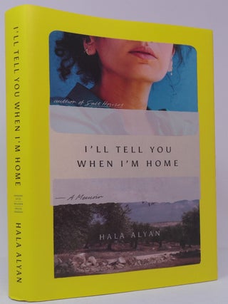 Item #18130 I'll Tell You When I'm Home: A Memoir. Hala Alyan