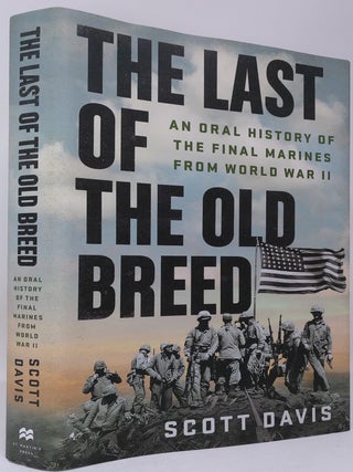 Item #18155 The Last of the Old Breed: An Oral History of the Final Marines from World War II....