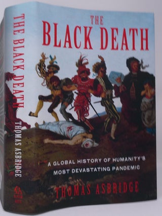 Item #18160 The Black Death: A Global History of Humanity's Most Devastating Pandemic. Thomas...