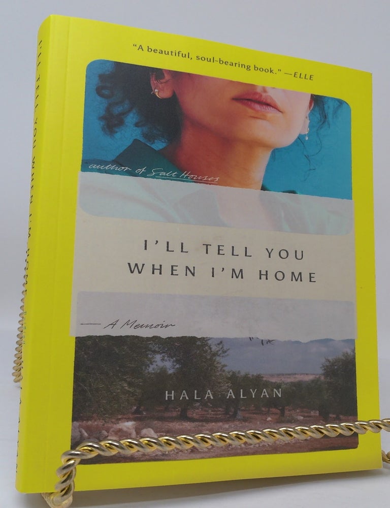 Item #18174 I'll Tell You When I'm Home: A Memoir. Hala Alyan.