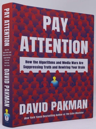Pay Attention: How the Algorithms and Media Wars Are Suppressing Truth and Rewiring Your Brain