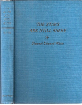 Item #1854 The Stars Are Still There Timeless Wisdom Collection. Stewart Edward White