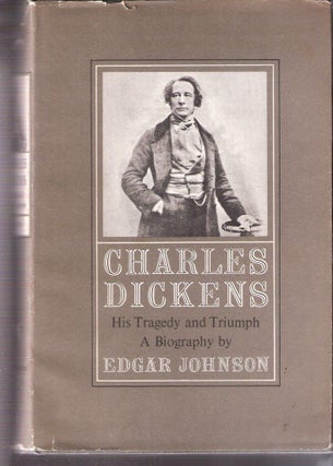 Item #198 Charles Dickens Vol. 2; His Tragedy and Triumph. E. Johnson