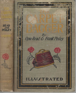 Item #2065 The Carpet Bagger Illustrated. Opie Read, Frank Pixley