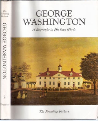 Item #2106 The Founding Fathers George Washington A Biography in His Own Words Volume 2. Newsweek