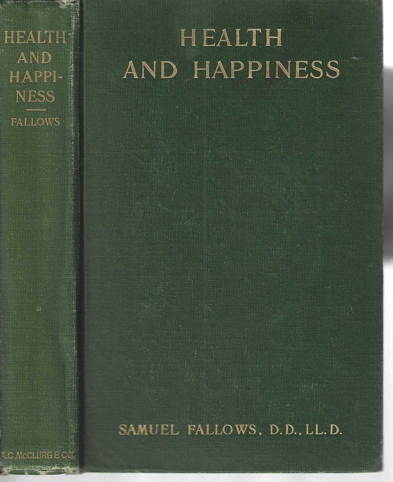 Item #2145 Health and Happiness (or Religious Therapeutics and Right Living). Samuel D. D Fallows, LL D.
