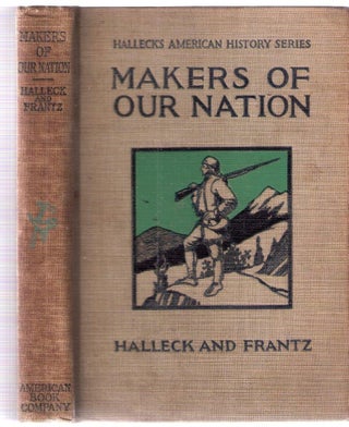 Item #2177 Makers of Our Nation Halleck's American History Series. Reuben Post M. A. Halleck, LL...
