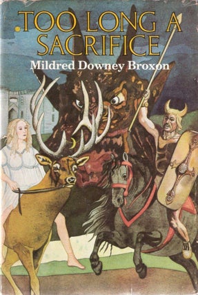 Item #2404 Too Long a Sacrifice. Mildred Downey Broxon