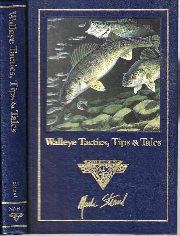 Item #2408 Walleye Tactics, Tips, & Tales. Mark Strand.