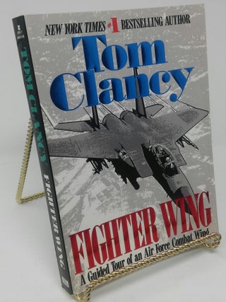 Item #2413 Fighter Wing: A Guided Tour of an Airforce Combat Wing. Tom Clancy