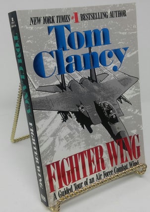Item #2413 Fighter Wing: A Guided Tour of an Airforce Combat Wing. Tom Clancy