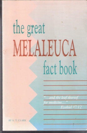 Item #246 The Great Melaleuca fact book. S. T. Clark