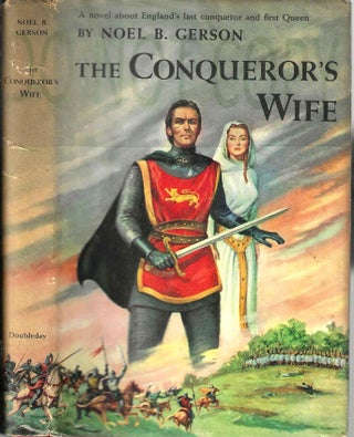 Item #2582 The Conqueror's Wife. Noel B. Gerson