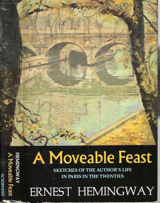 Item #2895 A Moveable Feast: Sketches of the Author's Life in Paris in the Twenties. Ernest...