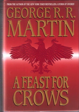 Item #289 A Feast for Crows; Book Four of A Song of Ice and Fire. George R. Martin