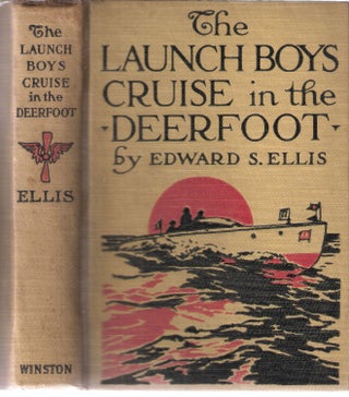 Item #3085 The Launch Boys' Cruise in the Deerfoot; The Launch Boys Series. Edward S. Ellis